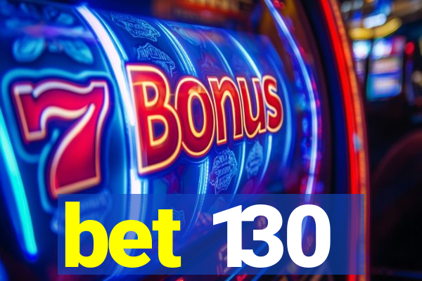 bet 130